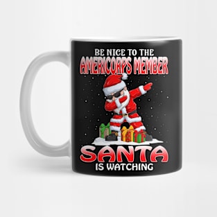 Be Nice To The Americorps Member Santa is Watching Mug